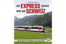 Hans-Bernhard Schönborn Buch Per Express durchs Herz der Schweiz