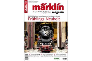 Märklin Magazin Nr. 02/2024 *werkseitig ausverkauft*