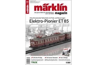 Märklin Magazin Nr. 03/2023 *werkseitig ausverkauft*
