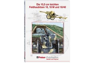 Preiser Buch Die 10,5 cm leichten Feldhaubitzen 18, 18M und 18/40