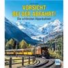 Karl-W. Koch Buch Vorsicht bei der Abfahrt! - Die schönsten Alpenbahnen