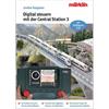 Märklin Ratgeber Digital-Steuerung mit der Central Station 3