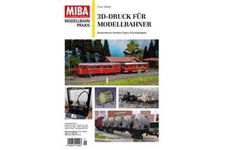 Miba/Uwe Stehr 3D-Druck für Modellbahner