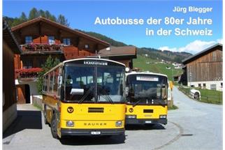 Jürg Biegger Buch Autobusse der 80er Jahre in der Schweiz